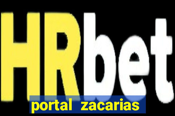 portal zacarias mais de 18